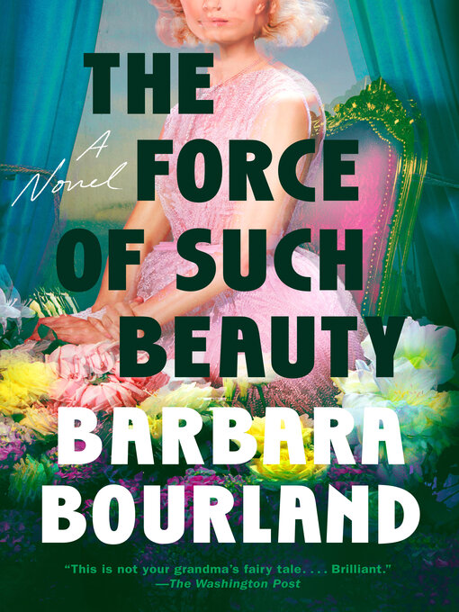 Title details for The Force of Such Beauty by Barbara Bourland - Available